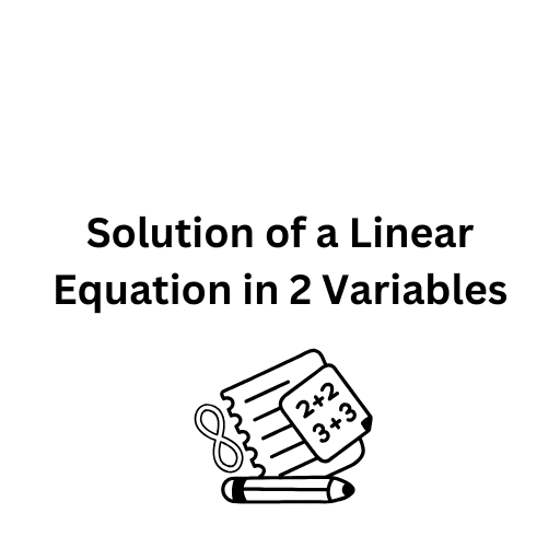 Solution of a Linear Equation in 2 Variables 